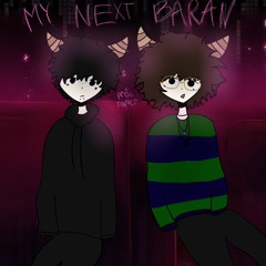 MY NEXT BARAN (ranler + wasty)