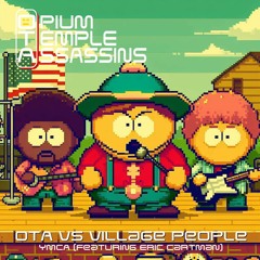 Opium Temple Assassins Vs Village People - YMCA (Feat. Cartman)