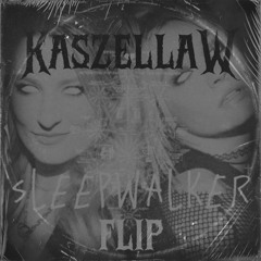The Pretty Wild - sLeepwALkeR (KASZELLAW FLIP)
