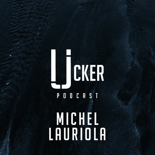 Ucker Podcast 51 - Michel Lauriola