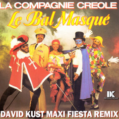 La Compagnie Creole - Le Bal Masque (David Kust Maxi Fiesta Remix)