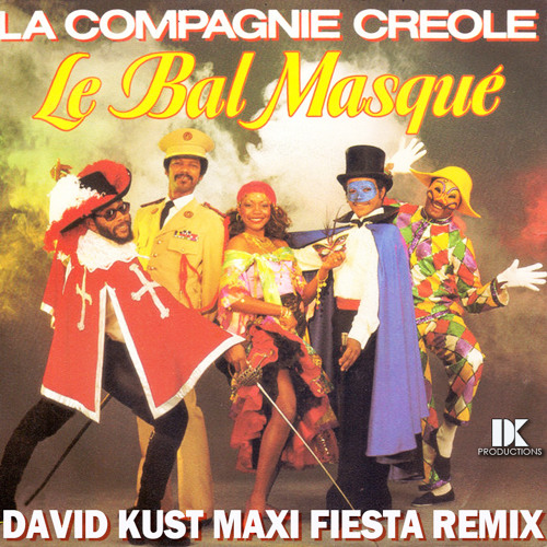 La Compagnie Creole - Le Bal Masque (David Kust Maxi Fiesta Remix)