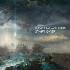 Far Out - Start Over (feat. Danni Carra)