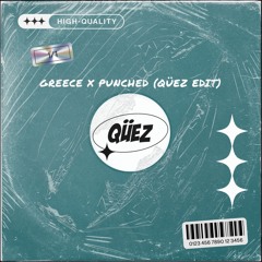 Greece x Punched (Qüez edit)