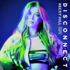 Becky Hill, Chase & Status - Disconnect (BM Remix)