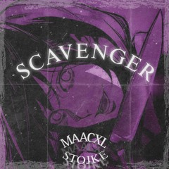 maacxl x stojke - SCAVENGER