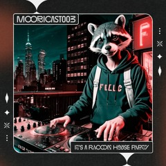 Moobicast 003 - Its a Raccoon House Party