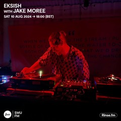 Eksish with Jake Moree - 10 August 2024