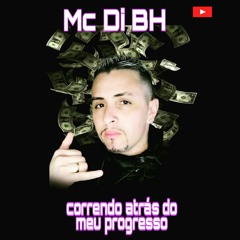 Mc Di BH - correndo atrás do meu progresso ( Dj Wandeco)