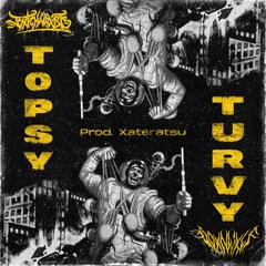 TOPSY TURVY | PROD. XATERATSU