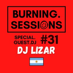 #31 - SPECIAL GUEST DJ - BURNING HOUSE SESSIONS - DISCO/HOUSE/TECH HOUSE MIXTAPE - BY DJ LIZAR 🇦🇷