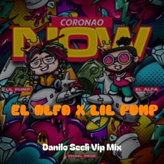 El Alfa x Lil Pump - Coronao Now - Danilo Seclì Vip MIx