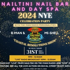 New Years Eve Live From Key West On Tiki Man Radio At Nailtini Day Spa With B Man & Mi Shell 12 31 2