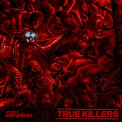 TRUE KILLERS