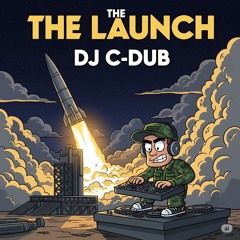 Dj C-DUB's ... THE LAUNCH