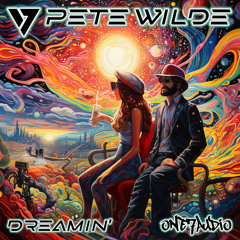 Pete Wilde - Dreamin' (Original Mix)
