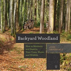 ✔️ Read Backyard Woodland: How to Maintain and Sustain Your Trees, Water, and Wildlife (Countrym