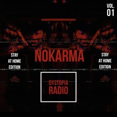 NoKarma-Dystopia Radio-Vol.1 StayAt Home Edition