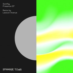 Somfay - Presence EP INCL. Lexicon Avenue Remix