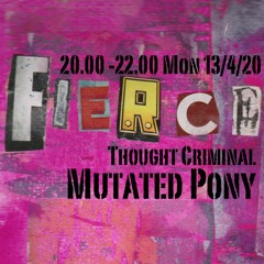 April 2020 with Mutated Pony & Thought Criminal