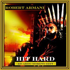 Robert Armani - Hit Hard (Ricardo Moreno Edit)[FREE DOWNLOAD]