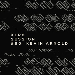 XLR8 Session #60 - Kevin Arnold Studio MIx