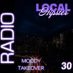 LOCAL HIPSTER RADIO VOL. 30 (MOODY TAKEOVER) | R&B, Baile, Club