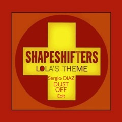 The Shapeshifters - Lola's Theme ( Sergio DIAZ Dust OFF Edit )