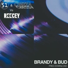 S1 X CREZZA vs REECEY DIXON - BRANDY & BUD