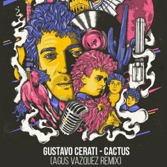Gustavo Cerati - Cactus (Agus Vazquez Remix) Free Download
