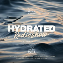 HRS067 - ALTAYA - Hydrated Radio show on Pure Ibiza Radio - 290421