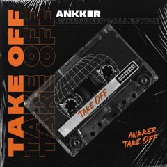 Ankker - Take Off (Original Mix)