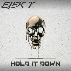 EJEKT - HOLD IT DOWN [FREE DL]