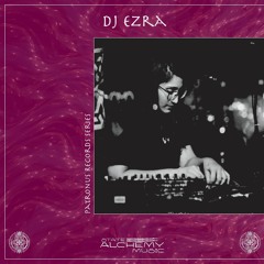 DJ EZRA - PATRONUS RECORDS || SA Exclusive #026