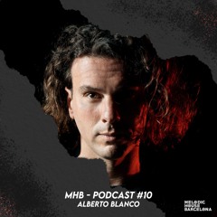 Alberto Blanco - MHB Podcast #10