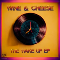 Wine & Cheese - The Wake Up EP (snippets)