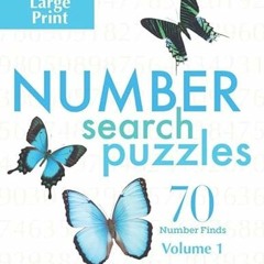 [Read] EBOOK 📰 Number Search Puzzles Volume 1: 70 Large Print Number Finds (Number S