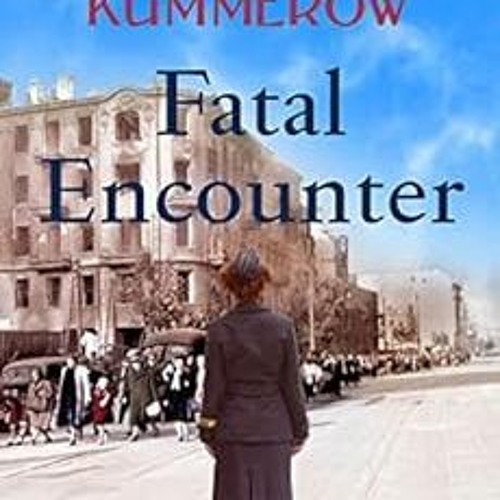 ACCESS PDF 🖊️ Fatal Encounter: An Epic Story of Courage and Resistance (War Girls Bo