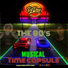 DJ Dev NYC - Musical Time Capsule:The 80's