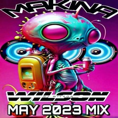 Wilson - May Makina Mix 2023