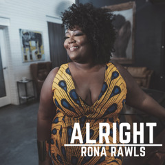 Rona Rawls - Alright