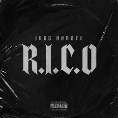 Jugg Harden - R.I.C.O