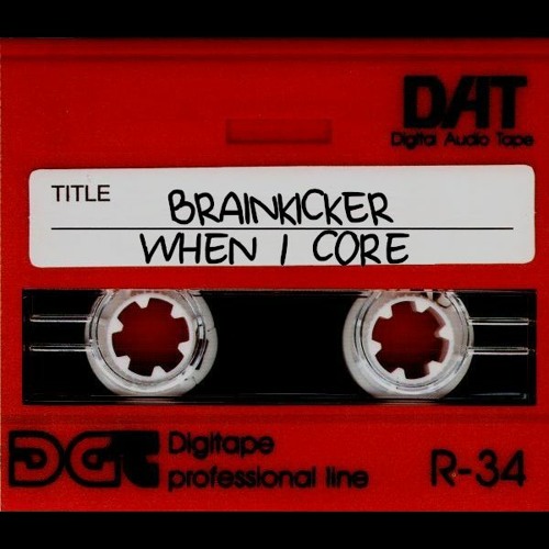 Brainkicker - When I Core [2023] (With download link)