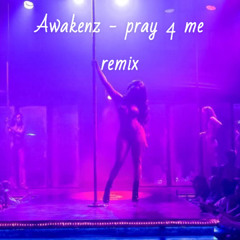 Pray 4 me remix