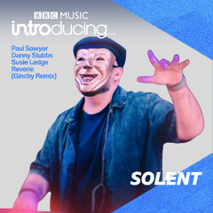 Paul Sawyer, Danny Stubbs, Susie Ledge 'Reverie' (Ginchy remix) on BBC Music Introducing