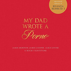 [READ] KINDLE 🧡 My Dad Wrote A Porno by  Jamie Morton [EPUB KINDLE PDF EBOOK]
