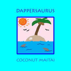 Dappersaurus [An Hobbes, 2Ton21] - Coconut Maitai