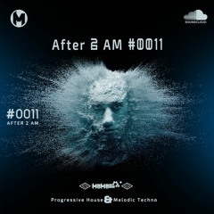 After 2 AM  #0011 Aug ( Progressive House & Melodic Techno )