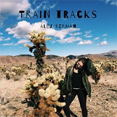 Train Tracks (with Alex Berman)