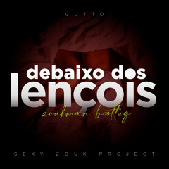 Gutto - Debaixo dos Lençois (Zoukman Bootleg)